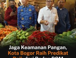 Kota Bogor Raih Penghargaan Nasional Pangan Aman